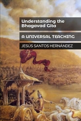 Understanding the Bhagavad Gita A Universal Teaching