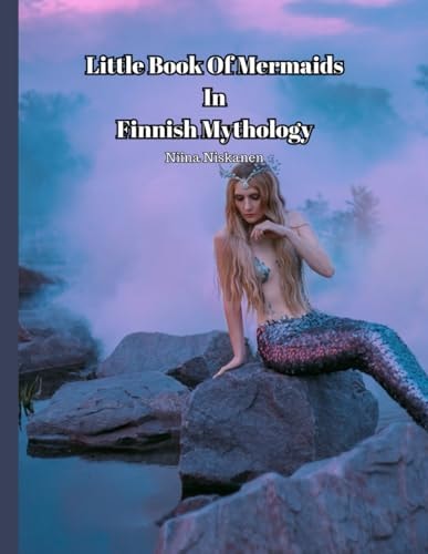 Little Book Of Mermaids In Finnish Mythology