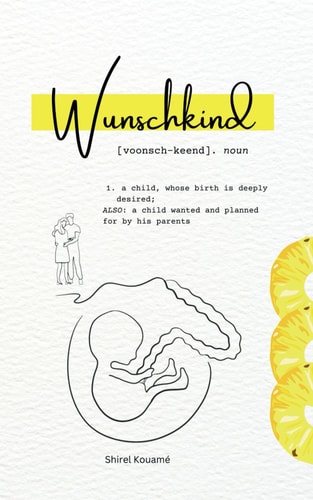 Wunschkind Motherhood Poetry: A Collection of Poems on Infertility, Resilience, and Hope.