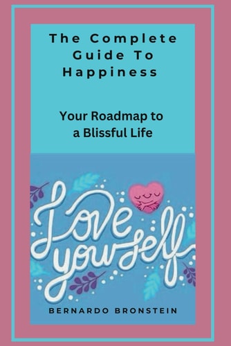 The Complete Guide to Happiness