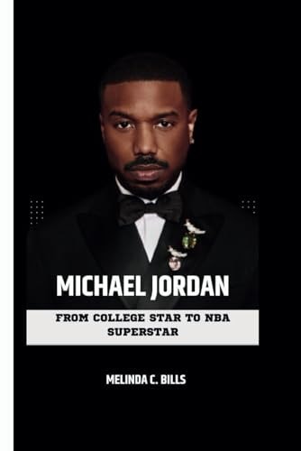 Michael Jordan From College Star to NBA Superstar