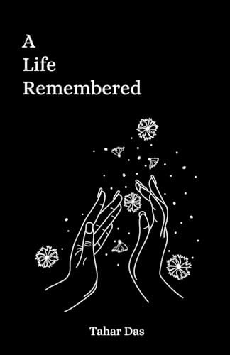 A Life Remembered Tales of Love, Loss, and Hope