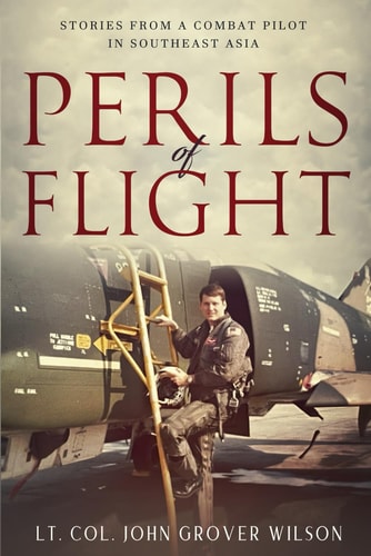 Perils of Flight Stories from a Combat Pilot in Southeast Asia