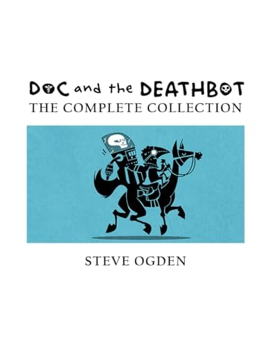Doc & the Deathbot The Complete Collection