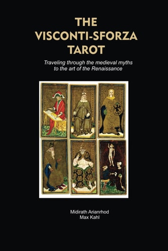 The Visconti-Sforza Tarot Traveling Through the Medieval Myths to the Art of the Renaissance