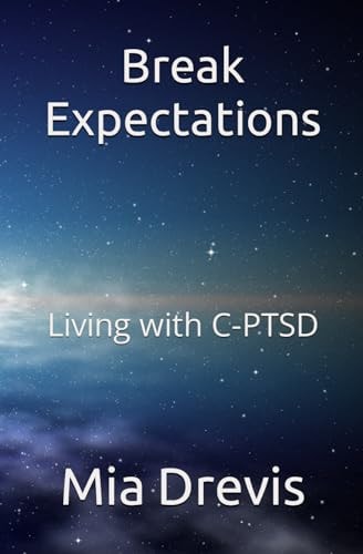 Break Expectations Living with C-PTSD