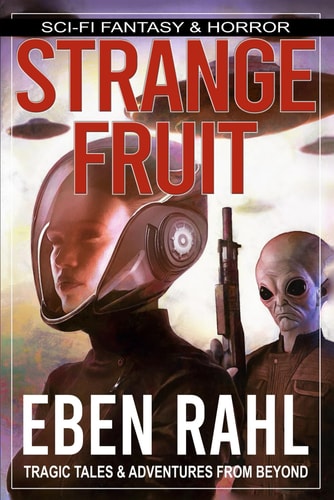 Strange Fruit An Alien Sci-Fi Horror (Illustrated Special Edition)