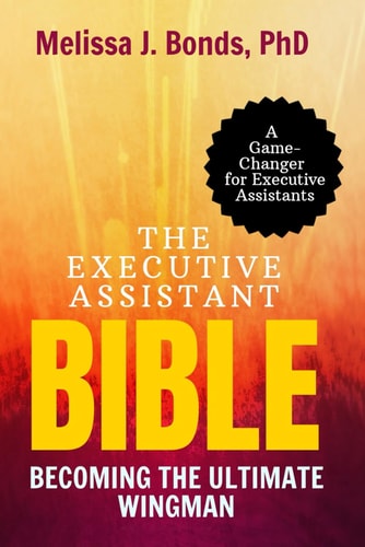 The Executive Assistant Bible Becoming The Ultimate Wingman