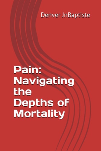 Pain Navigating the Depths of Mortality