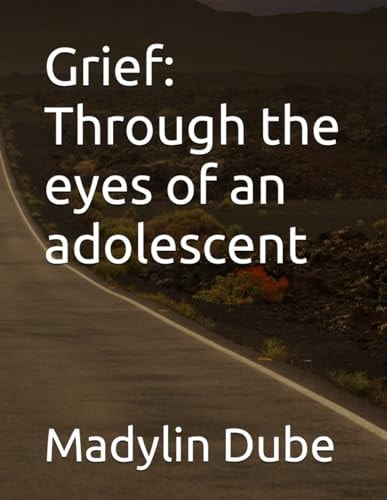 Grief Through the Eyes of an Adolescent
