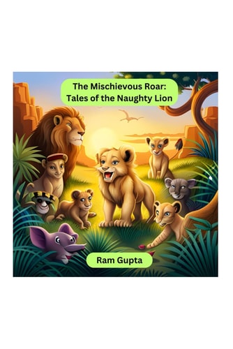 The Mischievous Roar Tales of the Naughty Lion
