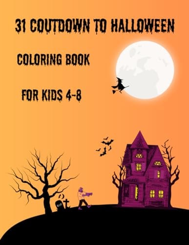 31 Countdown to Halloween Coloring Book For Kids 4-8 Collection of Halloween Themed Designs