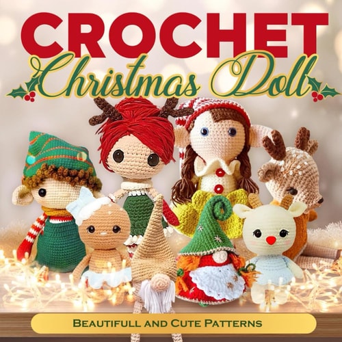 Crochet Christmas Doll Beautifull and Cute Patterns: Doll Crochet Patterns