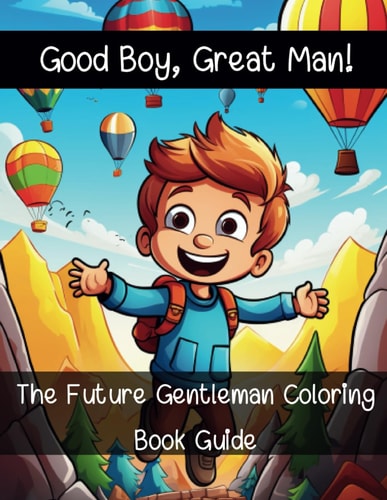 The Future Gentleman Coloring Book Guide Good Boy, Great Man
