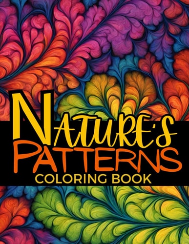 Nature's Patterns Mindfulness Relaxation and Stress Relief Immerse Yourself in the Wisdom of Nature's Symmetry