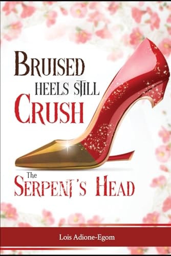 Bruised Heels Still Crush The Serpent's Head