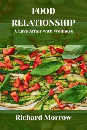 Food Relationship A Love Affair with Wellness