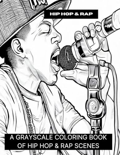 Hip Hop & Rap A Grayscale Coloring Book of Hip Hop & Rap Scenes