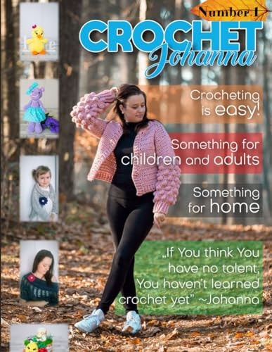 Crochet Johanna Crocheting is Easy Something for Children and Adults and for Home