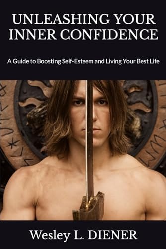 Unleashing Your Inner Confidence A Guide to Boosting Self-Esteem and Living Your Best Life