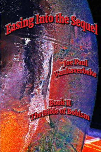 Easing Into the Sequel Book II The Bible of Bobism