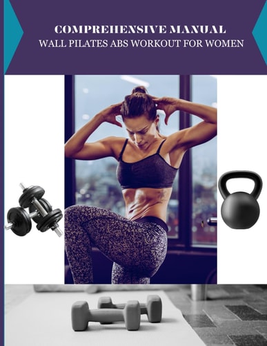 Comprehensive Manual Wall Pilates Abs Workout for Women