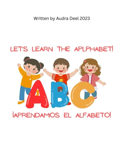 Let's Learn the Alphabet! ¡Aprendamos El Alfabeto!