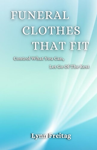 Funeral Clothes That Fit Control What You Can, Let Go Of The Rest