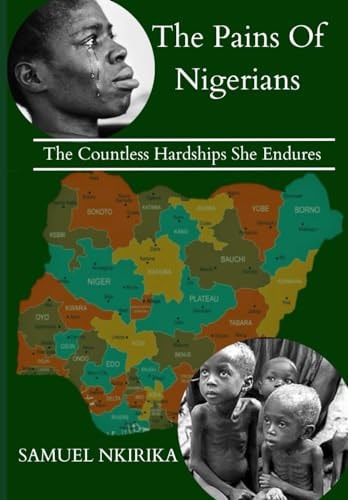 The Pains of Nigerians The Countless Hardships She Endures