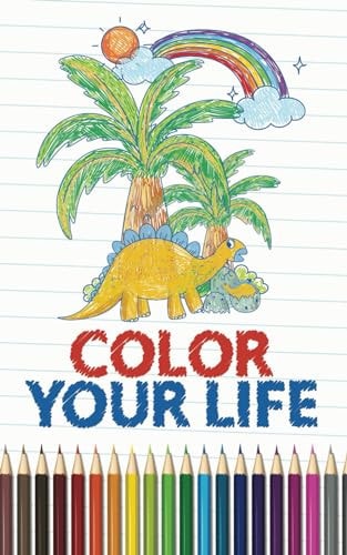 Color Your Life - Kids Coloring Book Pretty Pictures For Kids Coloring