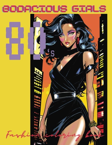 Bodacious Girls 80's Fashion Coloring Book