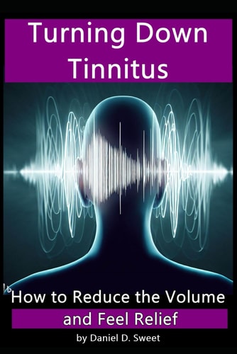 Turning Down Tinnitus How to Reduce the Volume and Feel Relief