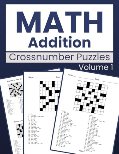 Math Addition Crossnumber Puzzles Volume 1 Challenging Crossnumber Puzzles for Math Lovers