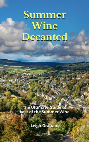 Summer Wine Decanted The Ultimate Guide to Last of the Summer Wine