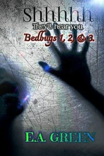 Shhhhh, They'll Hear You. Bedbugs 1, 2, & 3.