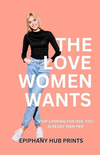 The Love Women Wants Stop Looking for Her, You Already Own Her.