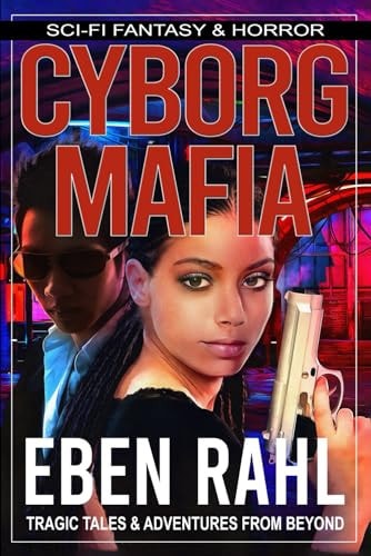Cyborg Mafia A Cyberpunk Thriller (Illustrated Special Edition)