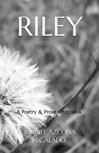 Riley A Poetry & Prose Chapbook