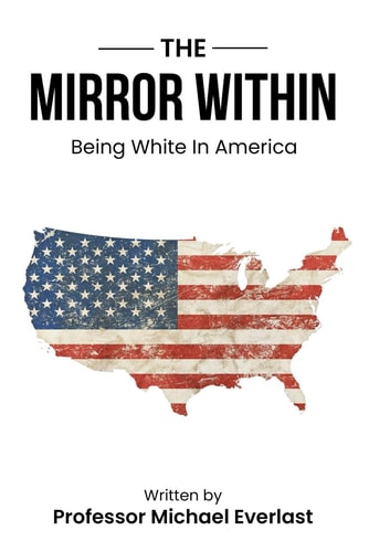 MIRROR WITHIN Being White in America
