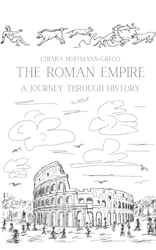 The Roman Empire A Journey Through History