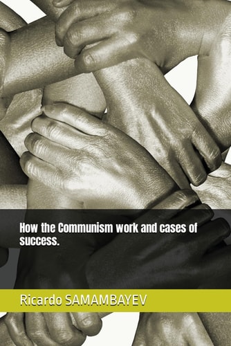 How the Communism Work and Cases of Success.