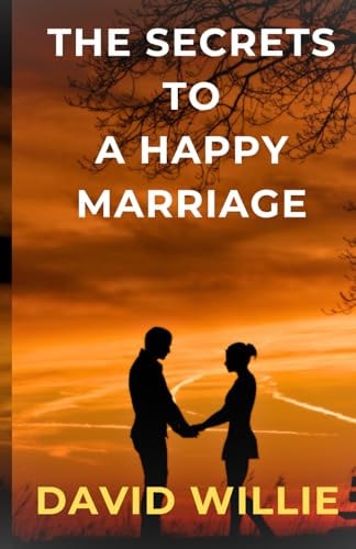 The Secrets to a Happy Marriage