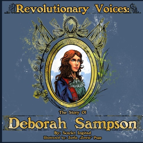 Revolutionary Voices The Story of Deborah Sampson