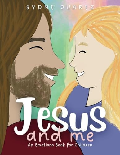 Jesus and Me An Emotions Book for Children