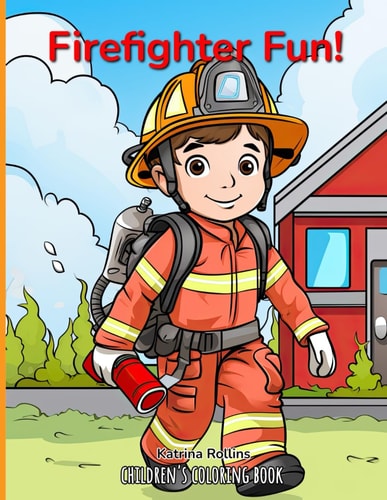 Coloring Book Firefighter Fun: Coloring Adventure for Children