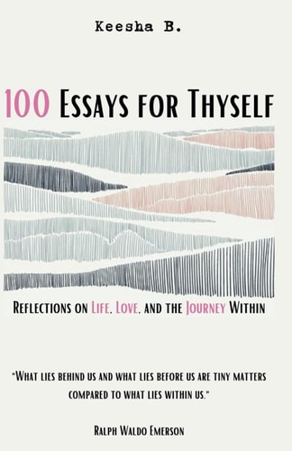 100 Essays for Thyself (Keesha B.)