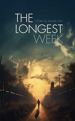 The Longest Week Written By Anivesh Soni