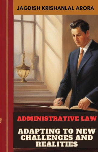 ADMINISTRATIVE LAW Adapting to New Challenges and Realities