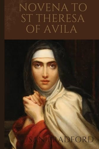 Novena To St Theresa of Avila Walking the Path to Spiritual Transformation Through Prayers
