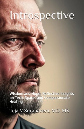 Introspective Wisdom and Hope: Reflective Insights on Tech, Space, and Compassionate Healing